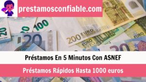 Préstamos En 5 Minutos Con ASNEF